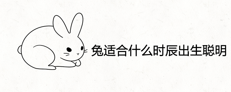 When is the best time for a rabbit to be born?